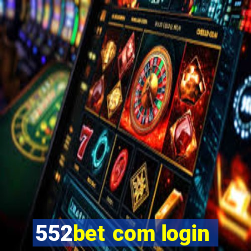 552bet com login